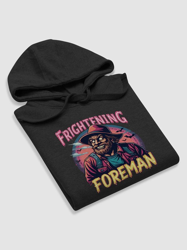 Frightening Foreman Hoodie product image (2)