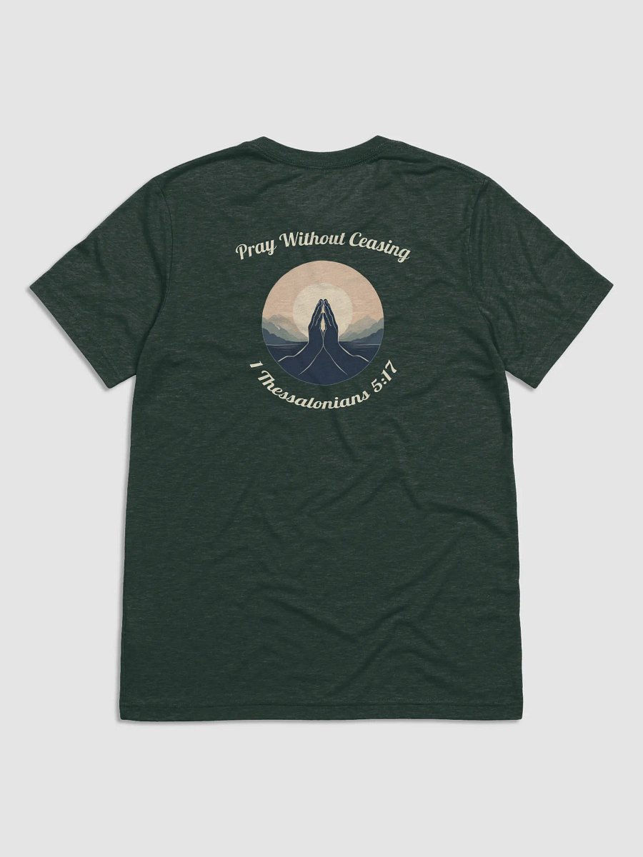 Pray Without Ceasing Christian Triblend T-Shirt | 1 Thessalonians 5:17 product image (2)