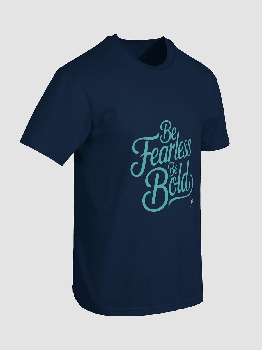 Be Fearless Be Bold Shirt product image (28)