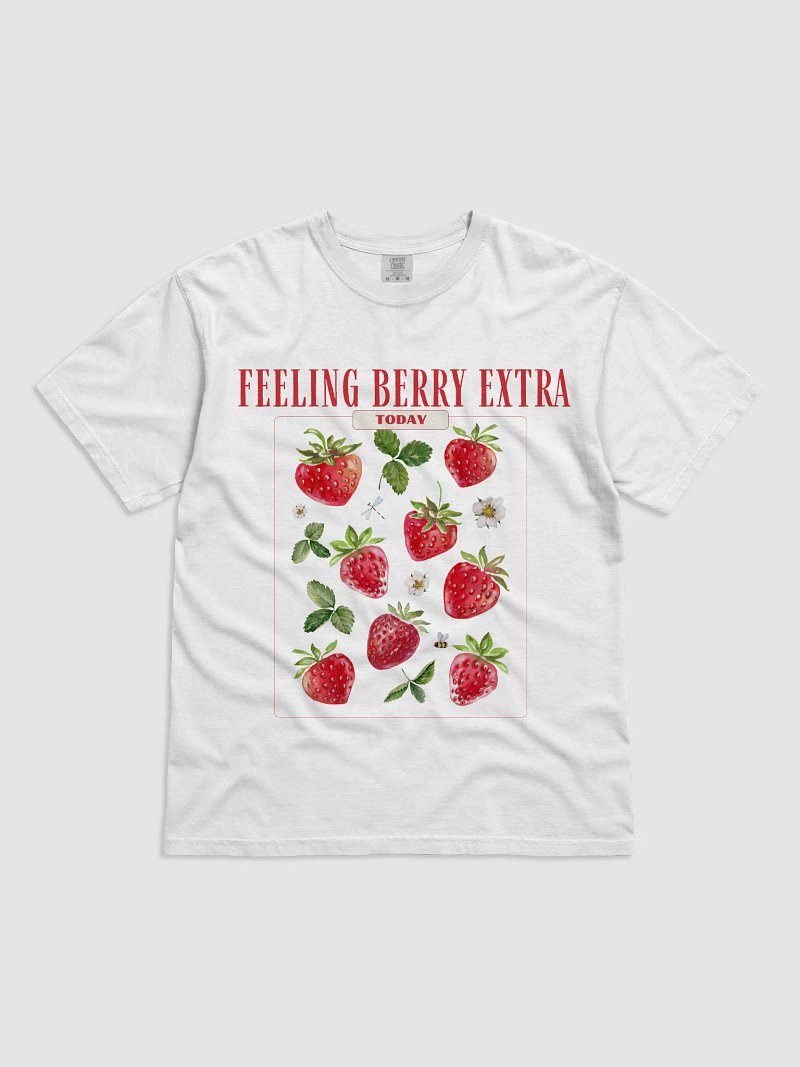 Feeling Berry Extra – Funny Strawberry T-Shirt