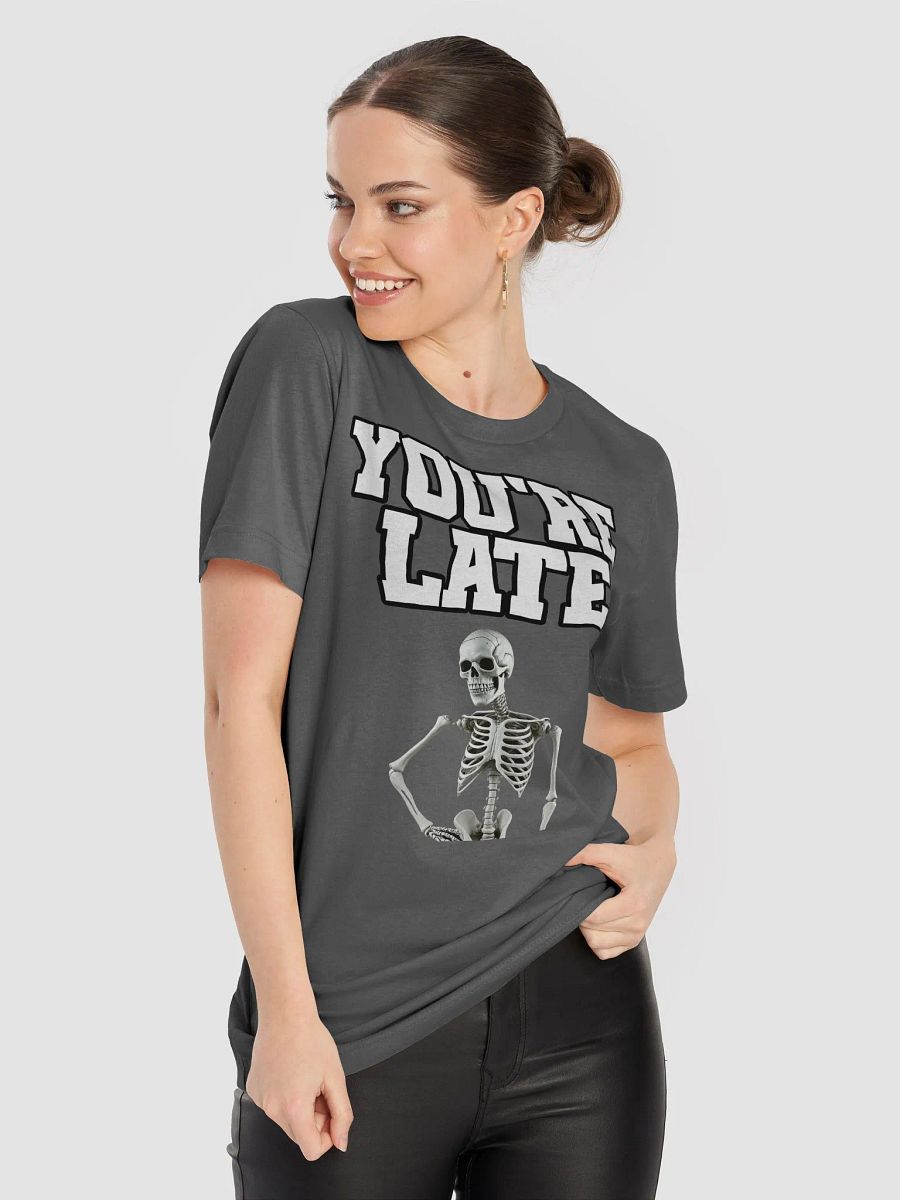 You're Late Funny Humorous T-shirt product image (50)