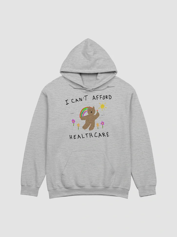 I cant afford healthcare Hoodie product image (1)