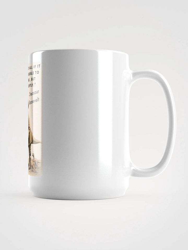 Theosaur Roosevelt - Never Chomp Softly Funny Historical Dino Mug product image (2)