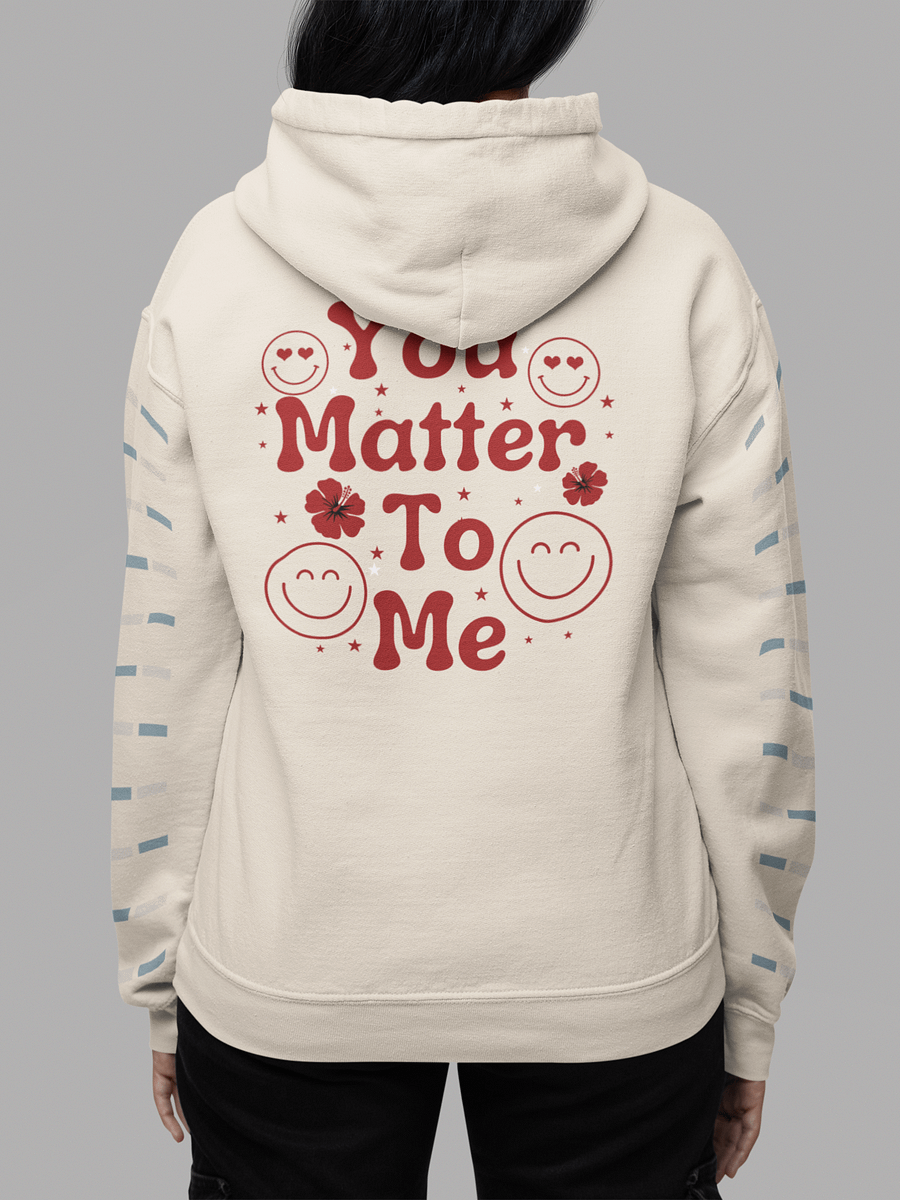 You Matter to Me, Gildan Hoodie - Front/back product image (2)