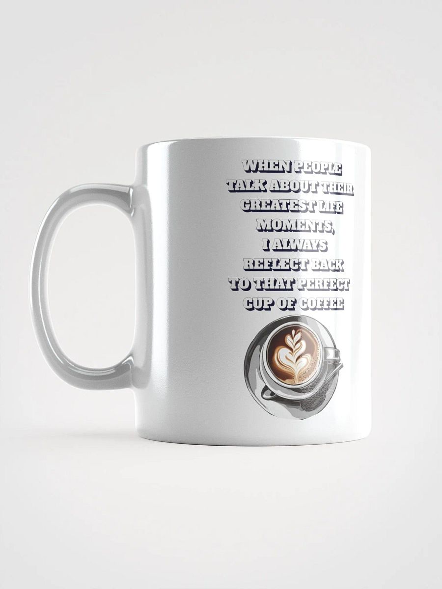 Reflections - That Perfect Cup of Coffee White Mug product image (17)