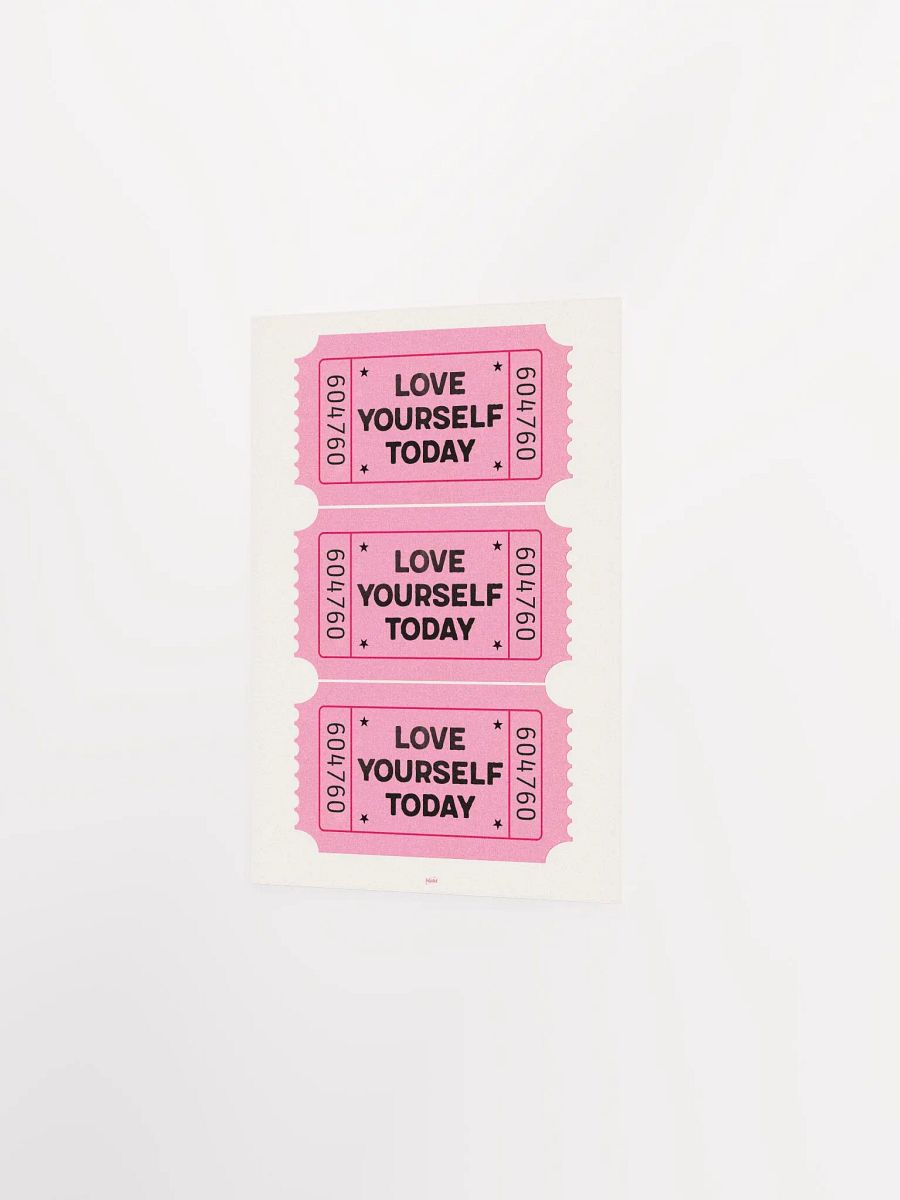 Love Yourself Today | Pink Ticket Print product image (6)