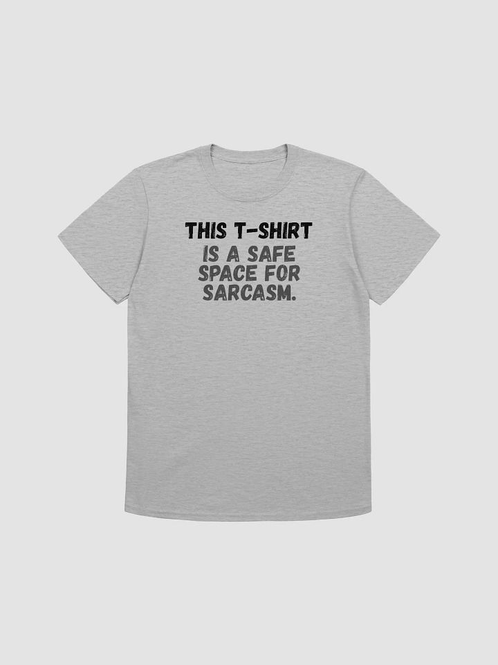 This t-shirt is a safe space for sarcasm. product image (2)