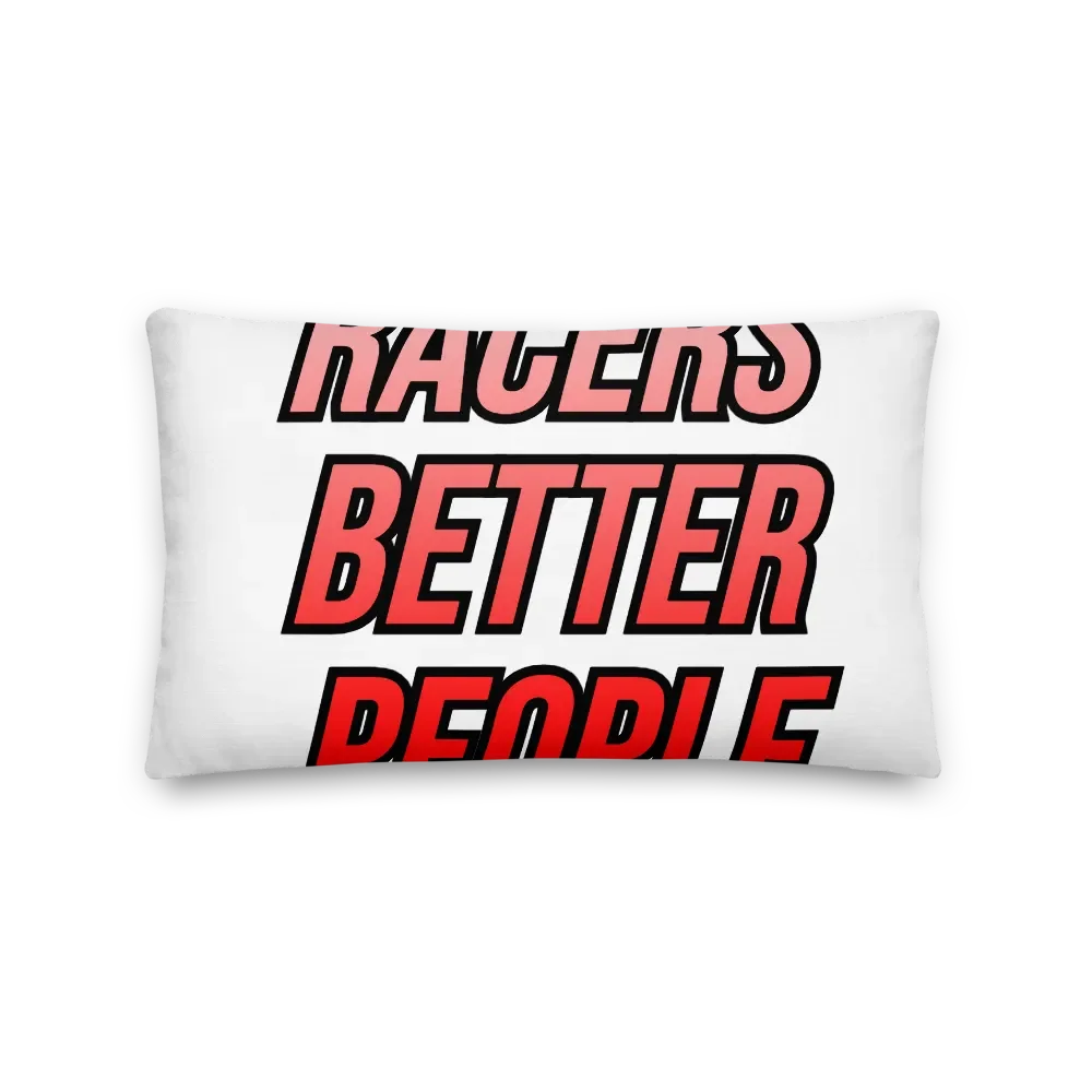 Great Racers Better People Pillow product image (1)