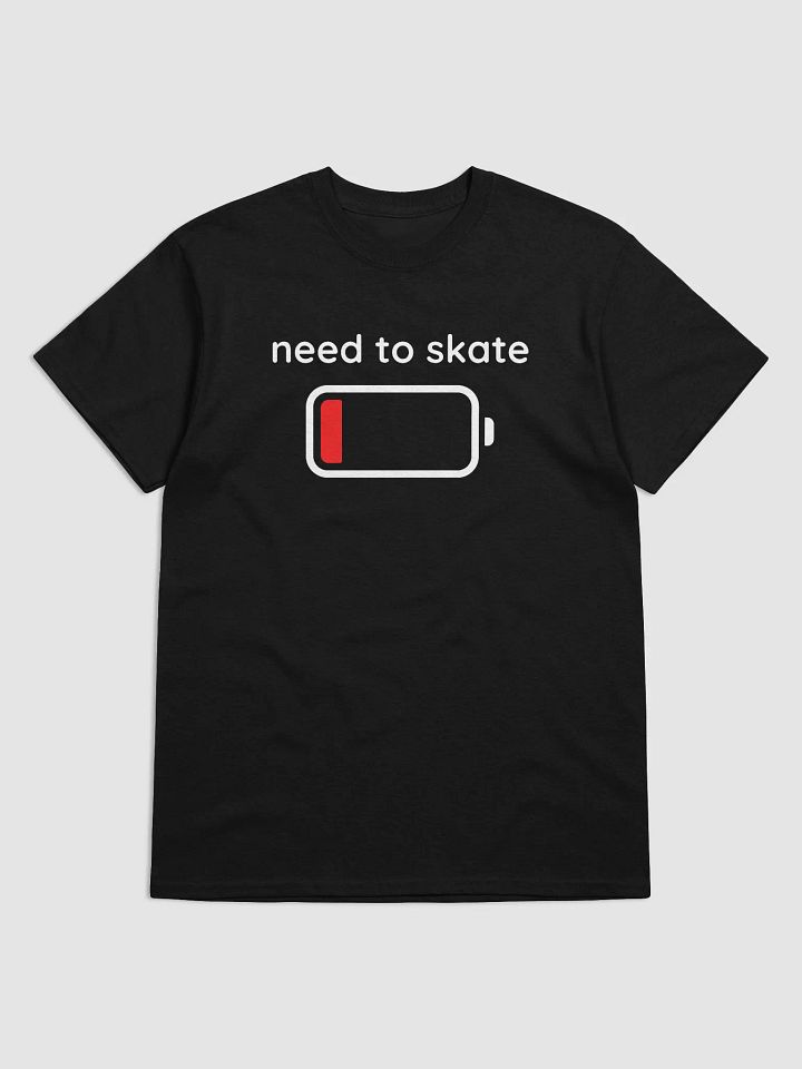 Need to skate, Funny skateboarding t-shirt, Unisex product image (1)