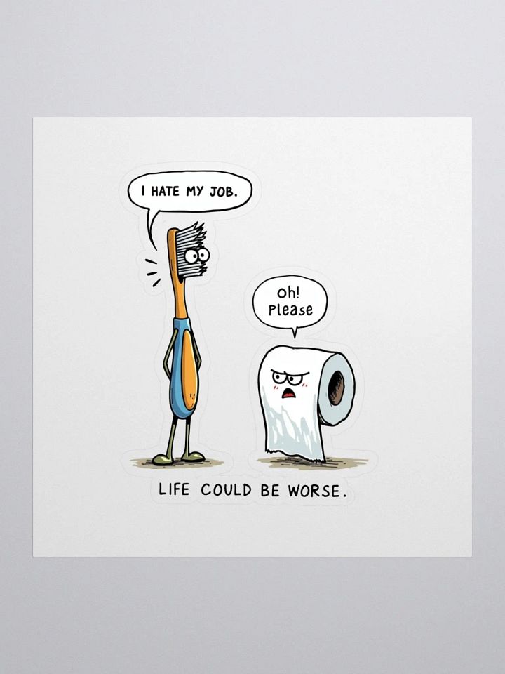 Life Could Be Worse - Sticker product image (2)