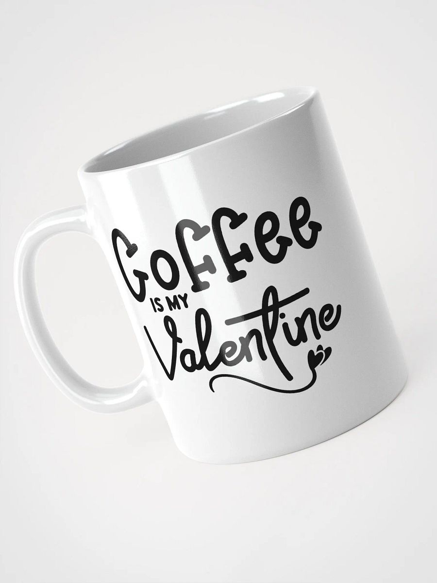 Coffee Is My Valentine White Glossy Mug product image (3)