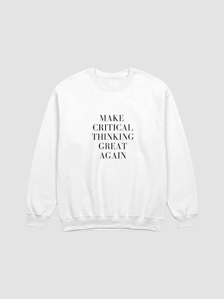 Make Critical Thinking Great Again Classic Crewneck Sweatshirt product image (1)