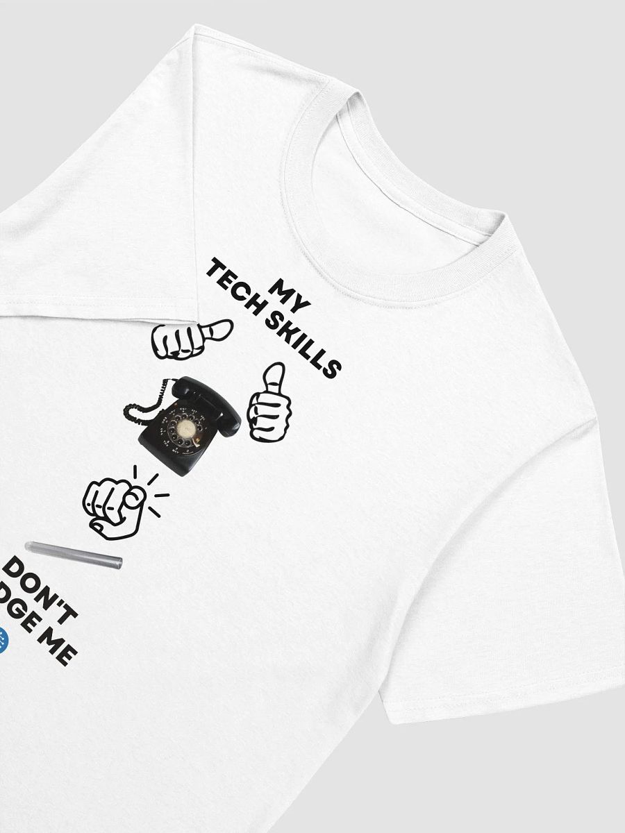 My Tech Skills T-Shirt [Unisex] product image (3)