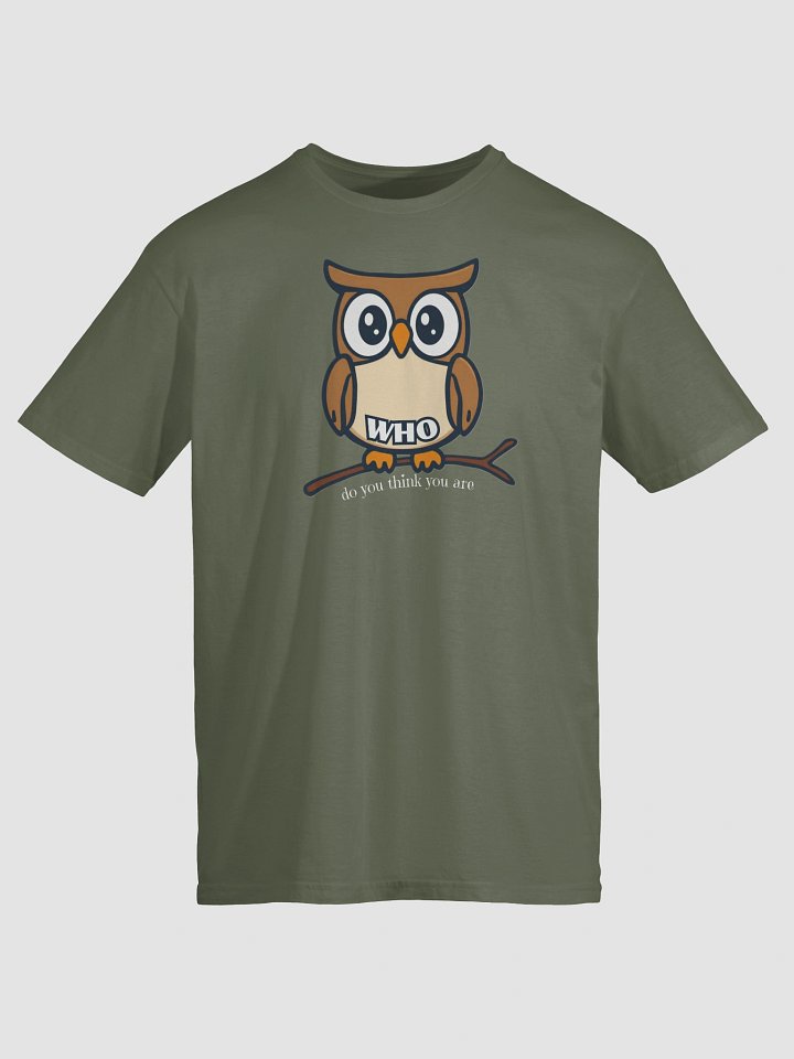 Who Do You Think You Are T-Shirt product image (1)