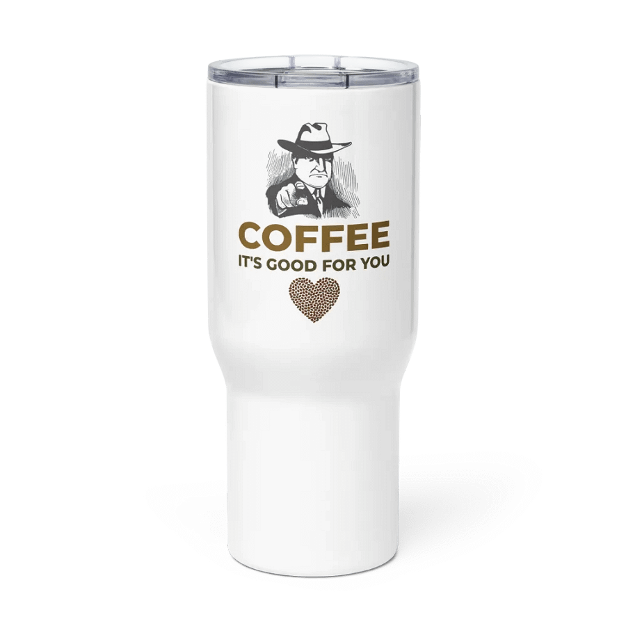 COFFEE. IT’S GOOD FOR YOU. product image (3)