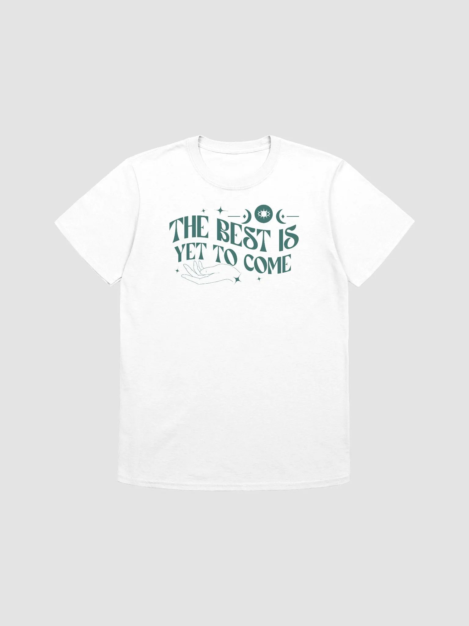 THE BEST IS YET TO COME - Unisex T-Shirt product image (1)