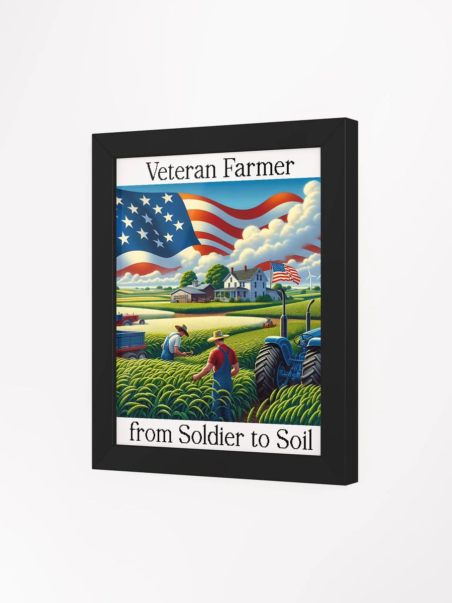 Veteran Farmer: From Soldier to Soil Framed Poster | From Combat to Crops | Serving on the Soil | Farm Life, Veteran Strong | Patriotism and Farming | Rooted in Service | Farming with Honor product image (3)