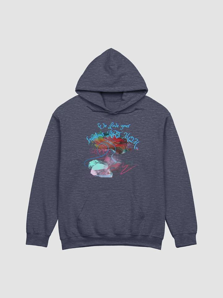 We love your fabulous art mom hoodie product image (3)