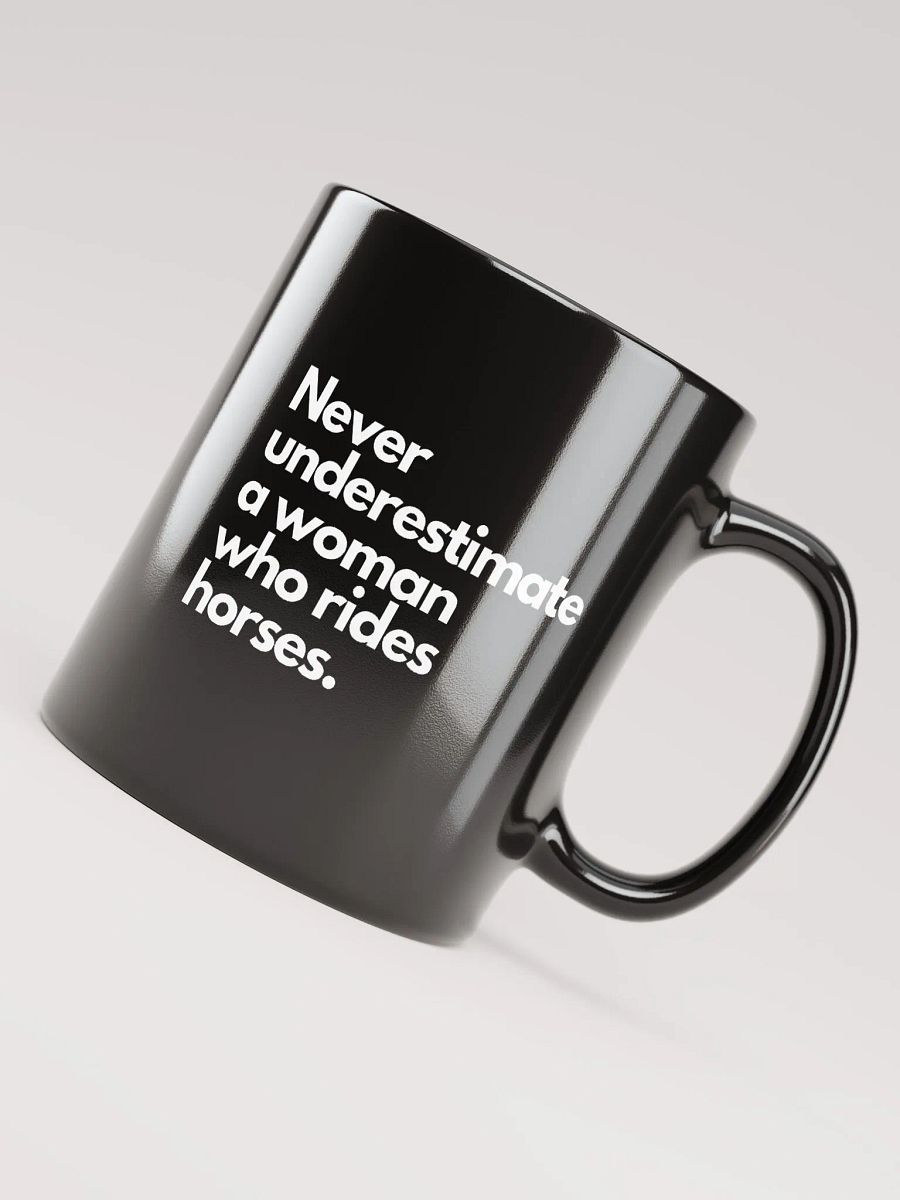 Never Underestimate a Woman Who Rides Horses Mug product image (4)