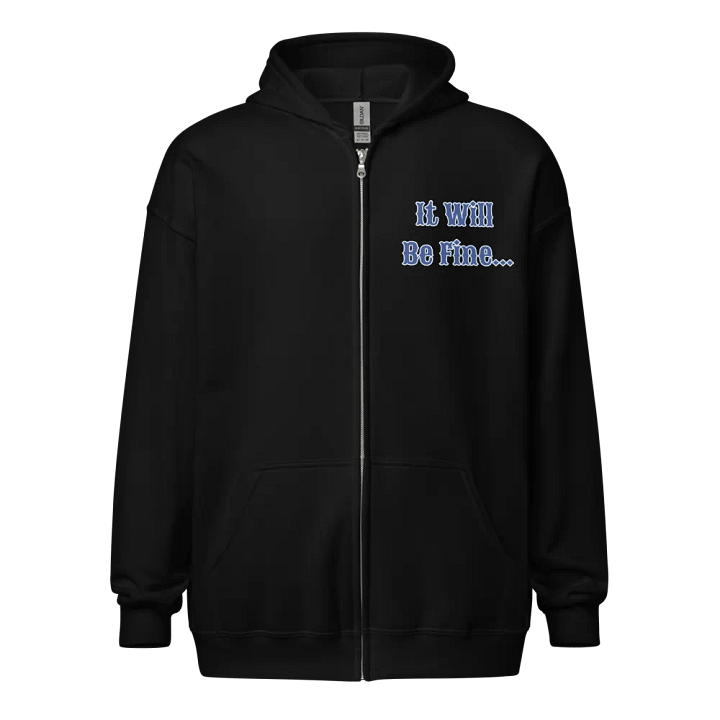 It Will Be Fine Zip Hoodie product image (1)