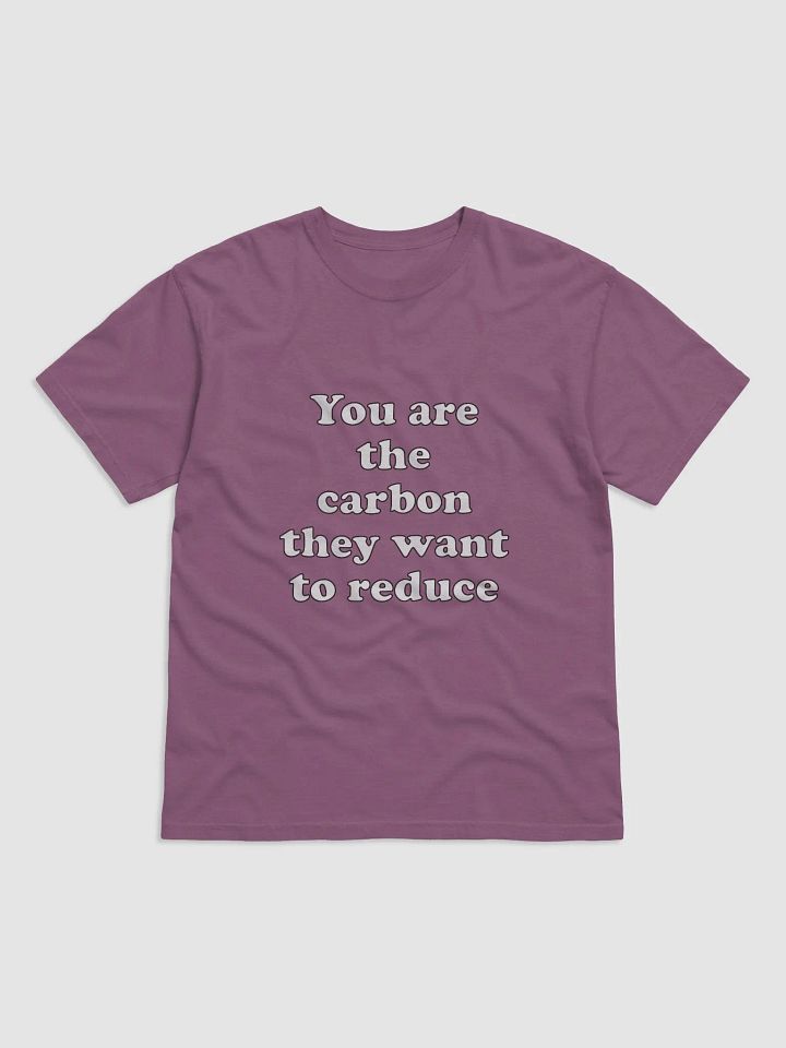 You are the carbon they want to reduce product image (5)