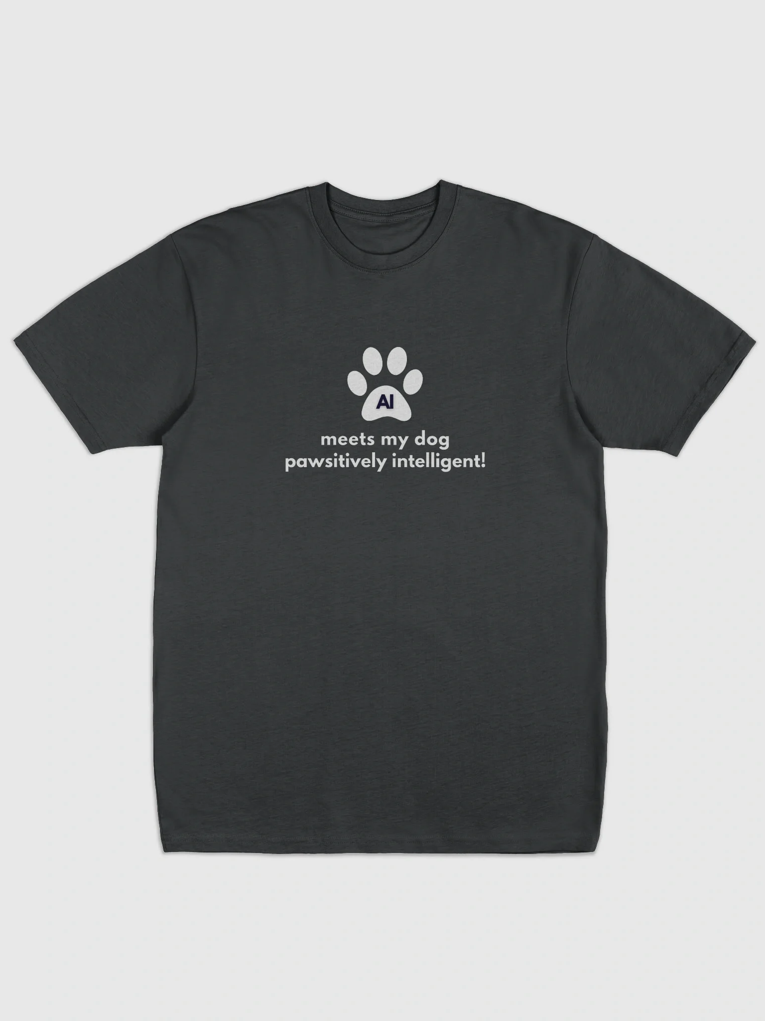 AI meets my dog pawsitively intelligent! (White Design) T-Shirt product image (4)
