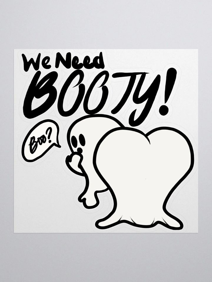 We Need BOOty Sticker product image (1)