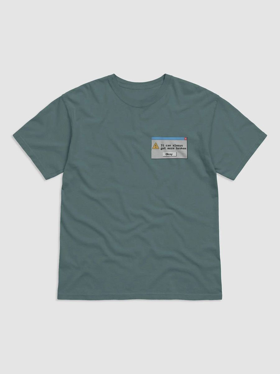 "It can always get more broken" tee product image (4)