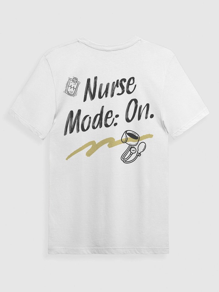 Nurse Mode On T-Shirt product image (8)