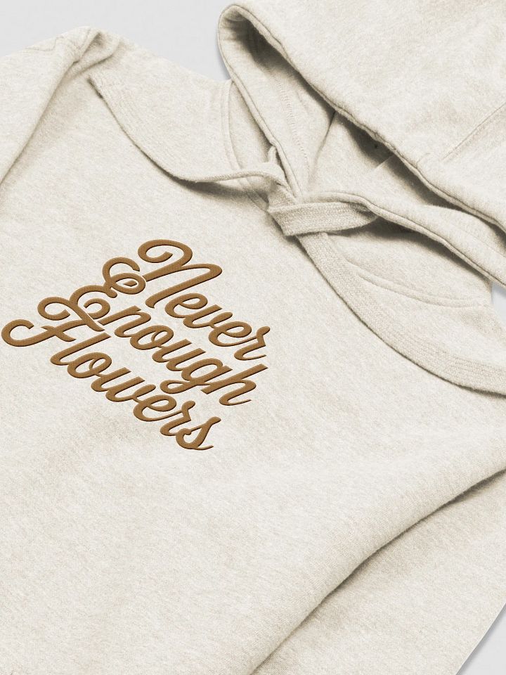 Never Enough Flowers Premium Hoodie product image (1)