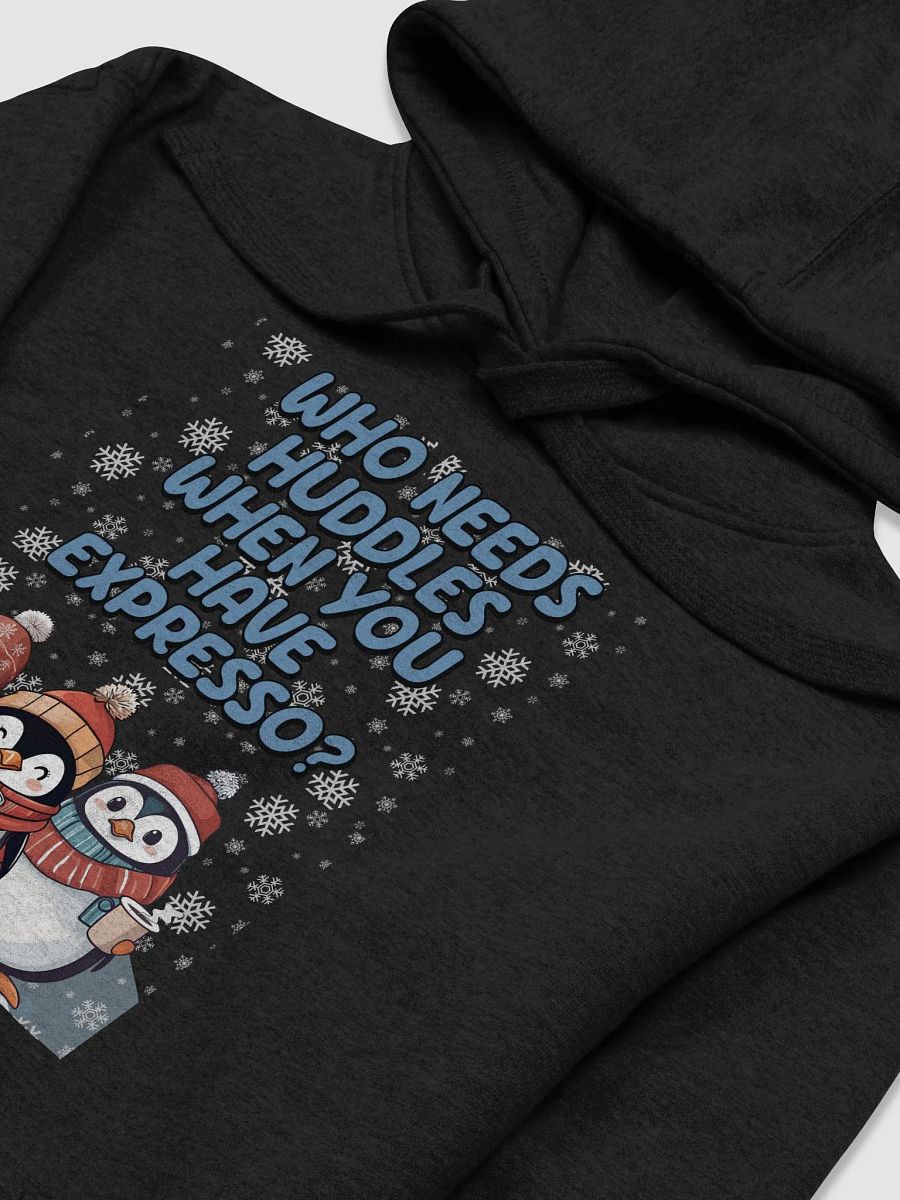 Who Needs Huddles When You Have Expresso? Cute Penguins Hoodie product image (14)
