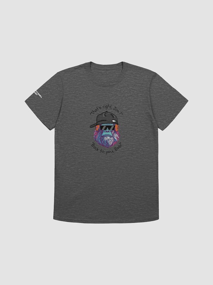 That's right, Jim! Unisex T-shirt product image (3)