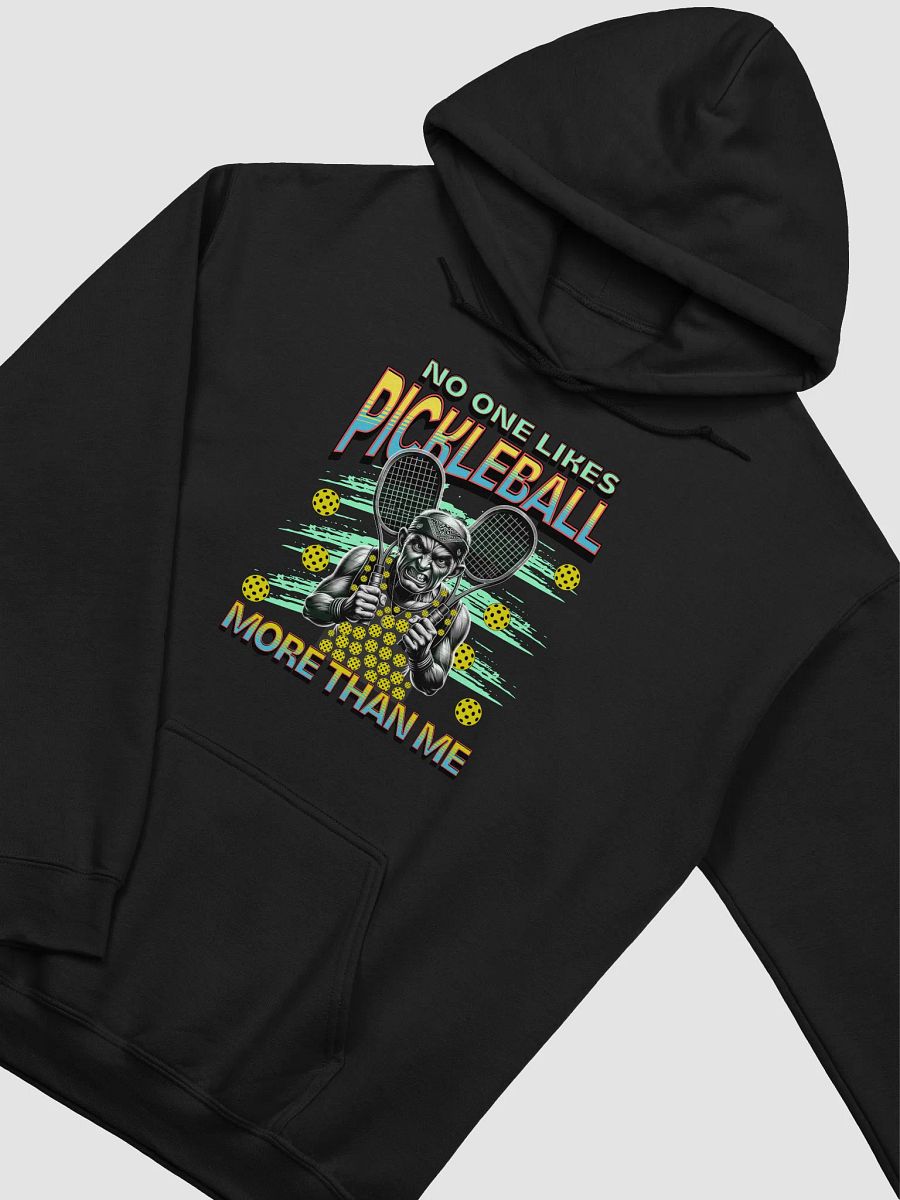 No One Likes Pickleball More Than Me Hoodie product image (14)
