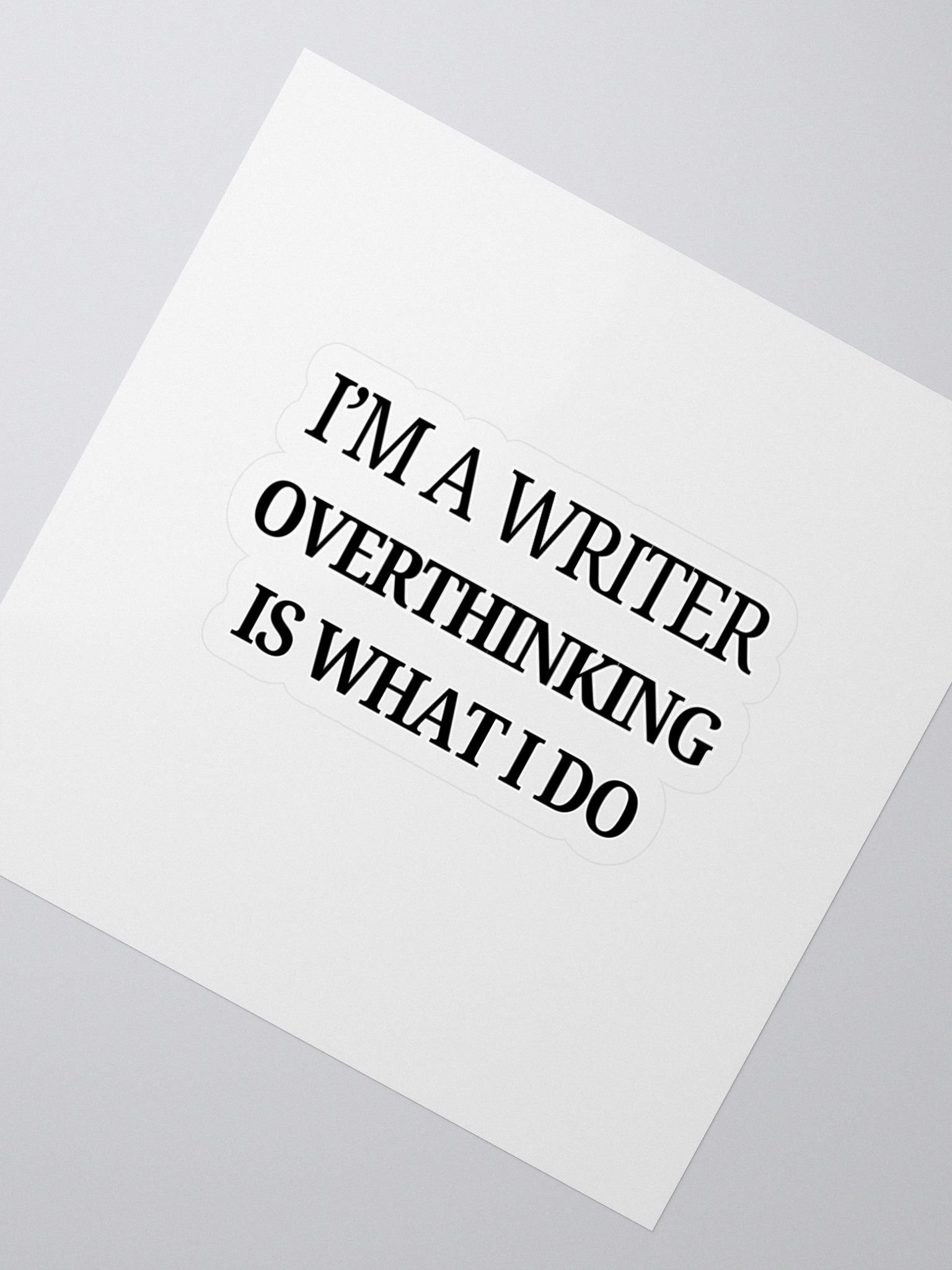 I'm a Writer: Overthinking is What I Do Sticker product image (2)