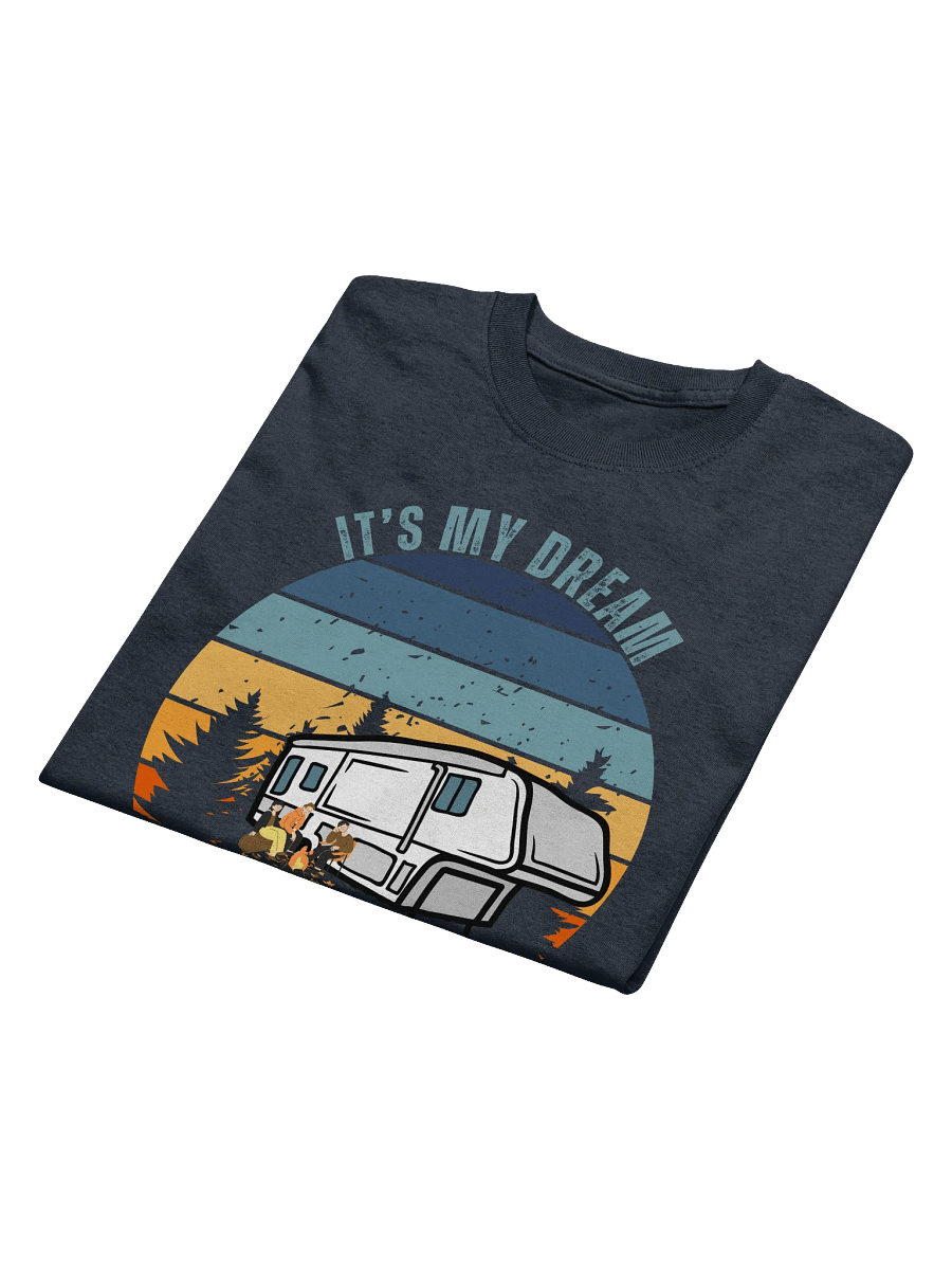 IT's My Dream To Go Camping Tee 5thWheel product image (27)