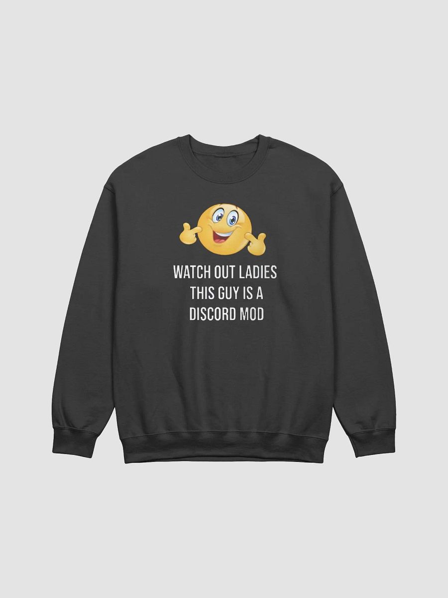 Watch Out Ladies This Guy Is A Discord Mod Sweatshirt product image (1)