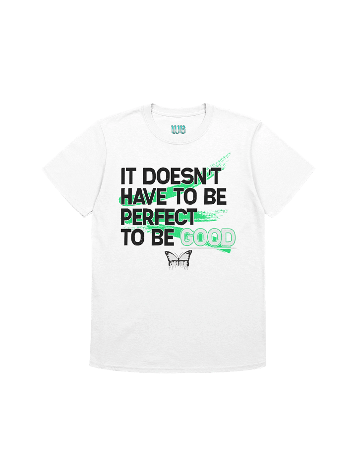 It Doesn't Have To Be Perfect T-Shirt product image (1)