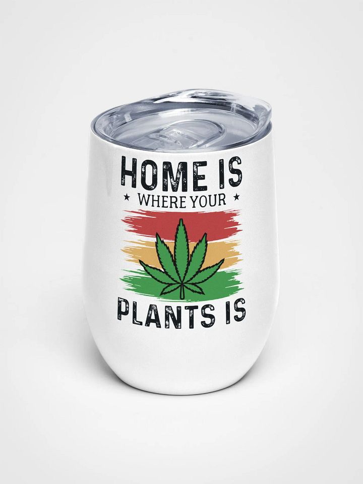 Home Is Where Your Plants Is - Wine Tumbler product image (1)