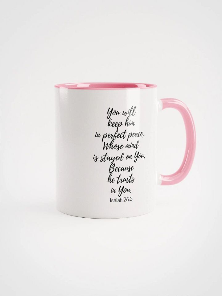 You Will Keep Him In Perfect Peace, Whose Mind Is Stayed On You Isaiah 26:3 Two-Tone Mug 11/15oz product image (1)