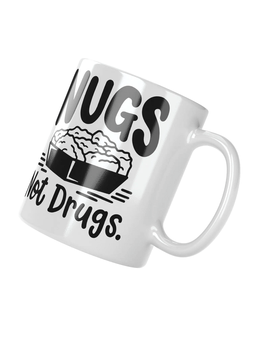 Nugs Not Drugs - White Glossy Mug product image (2)