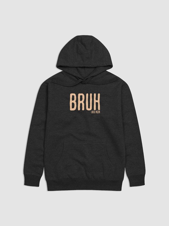 Bruh AKA Mom Hoodie product image (1)