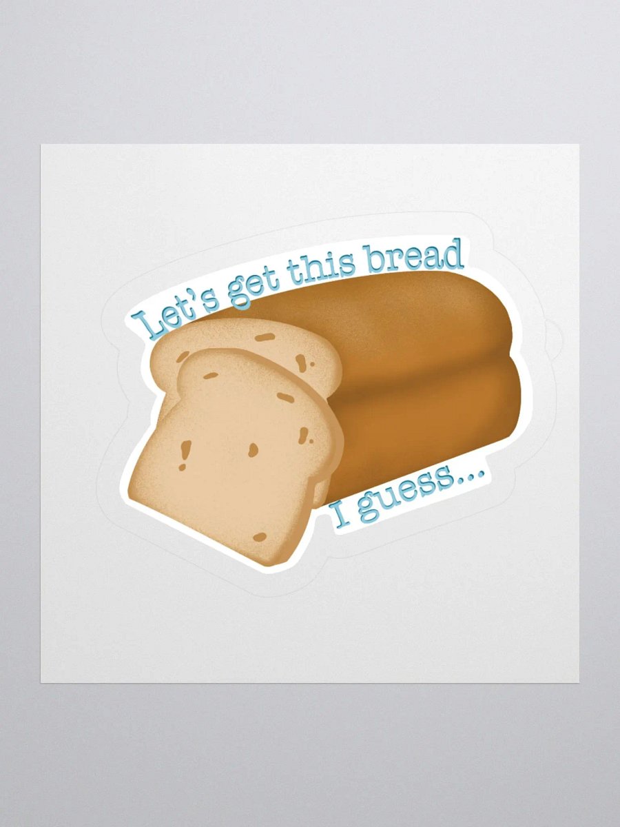 Motivational Bread Kiss Cut Sticker product image (4)