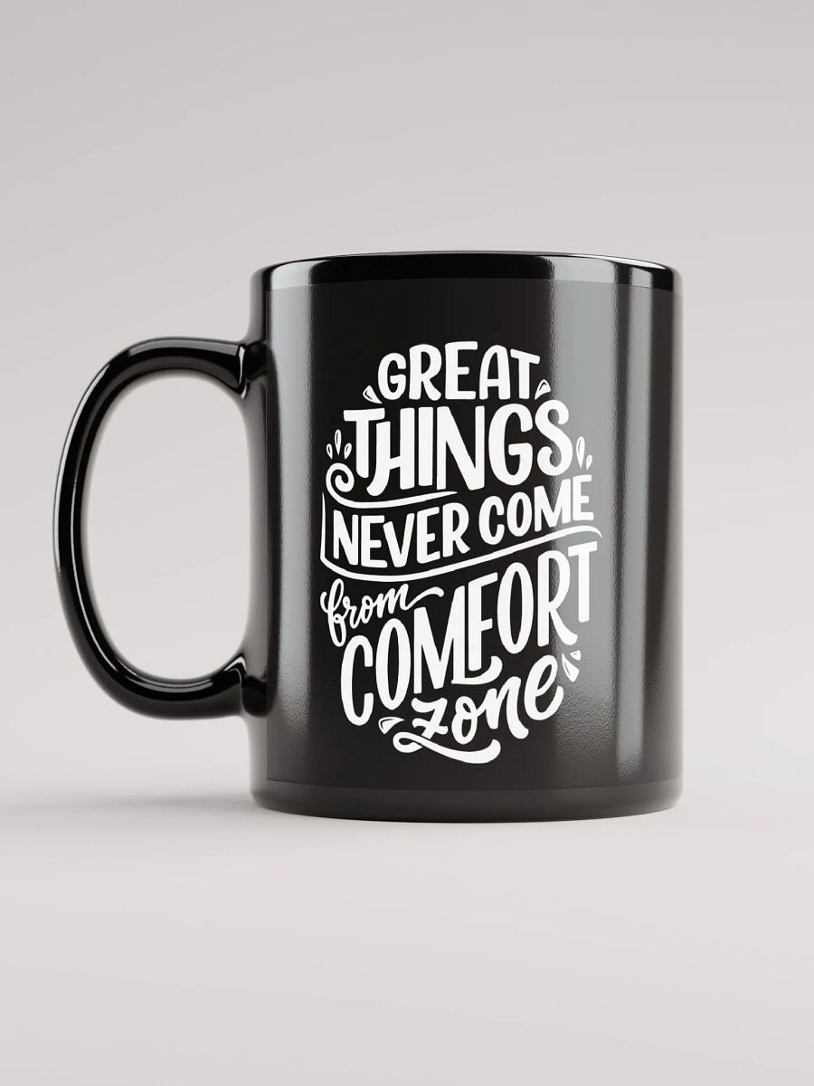 Great things never come from comfort zone coffee mug gift product image (5)