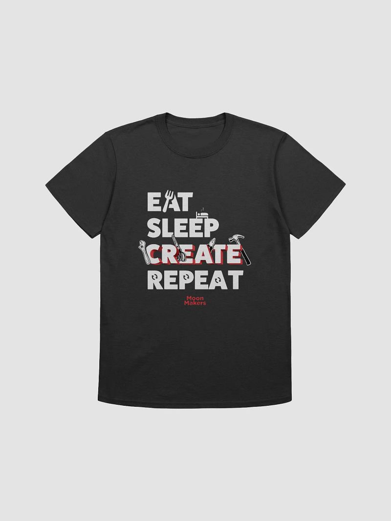 Eat, Sleep, Create, and Repeat