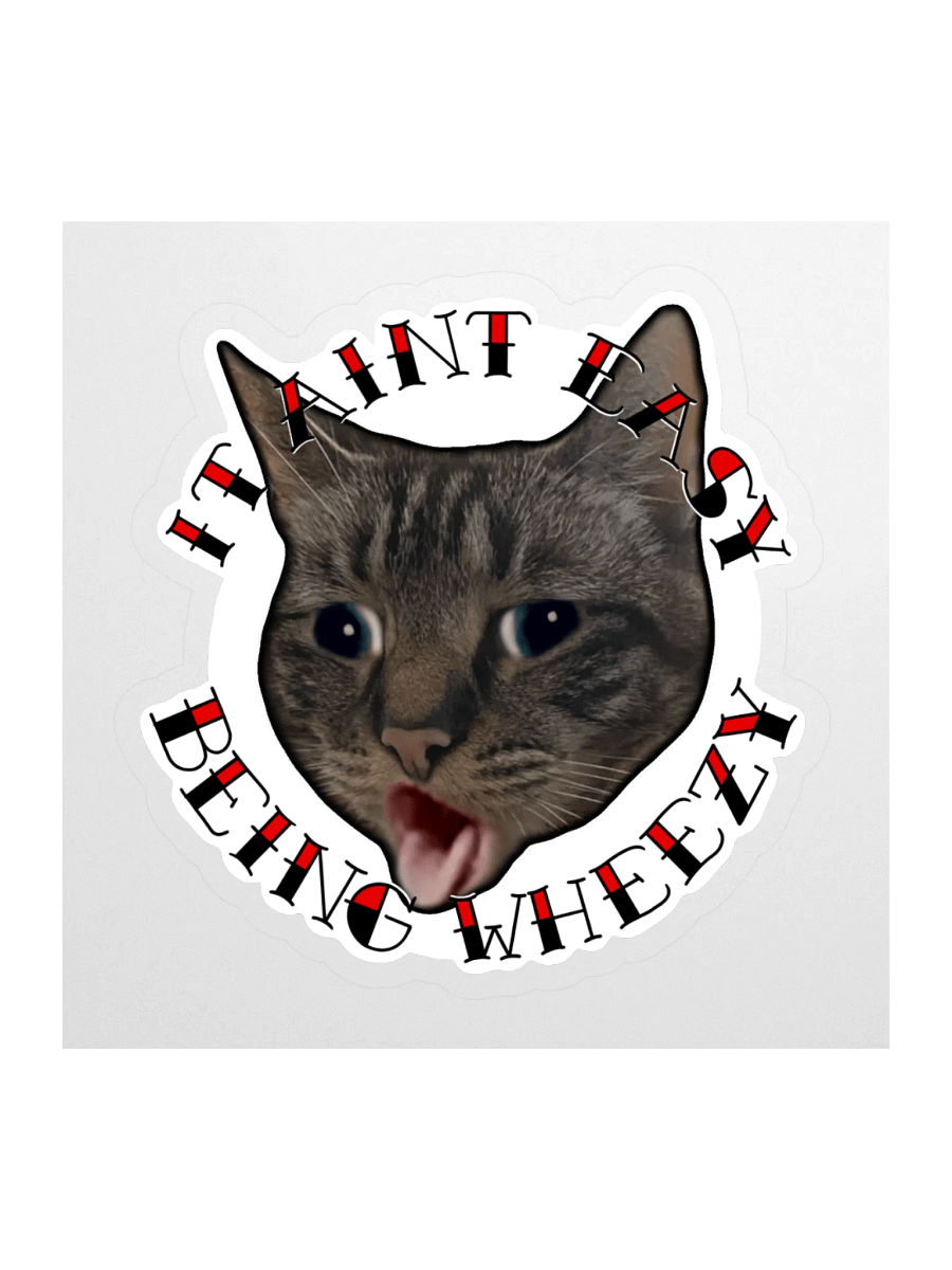 It Aint Easy Being Wheezy || 4x4 Sticker product image (1)