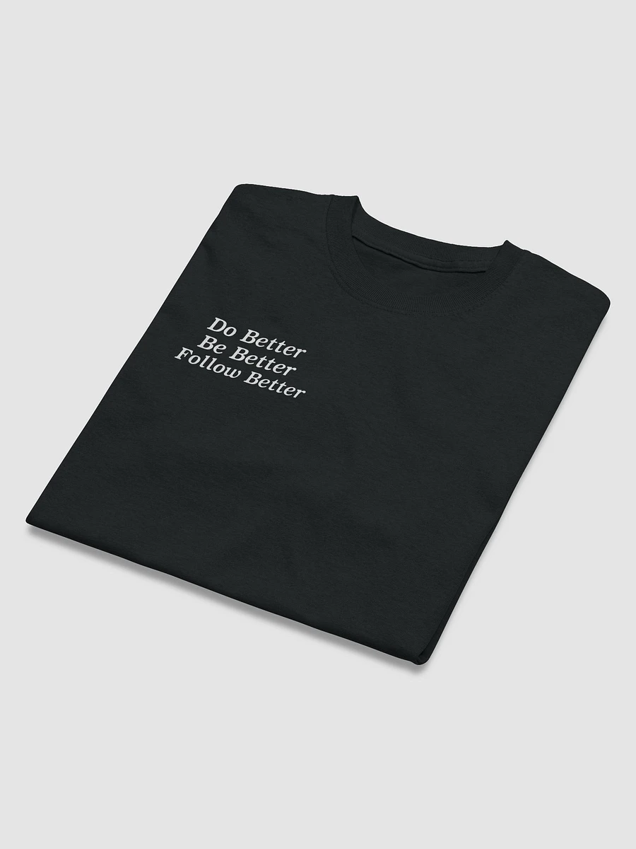 Do Better, Be Better, Follow Better White Letter T-Shirt product image (5)