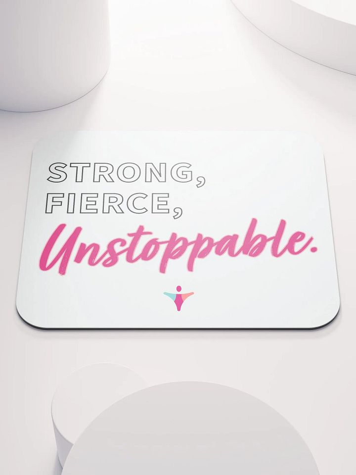 STRONG FIERCE UNSTOPPABLE | Mouse Pad product image (1)