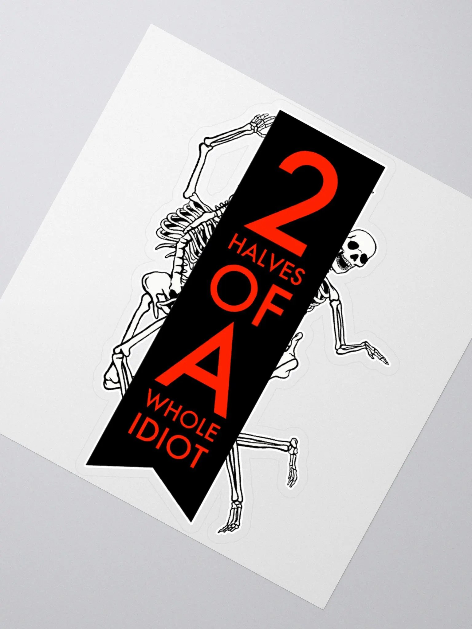 2 Halves a Whole Idiot product image (2)