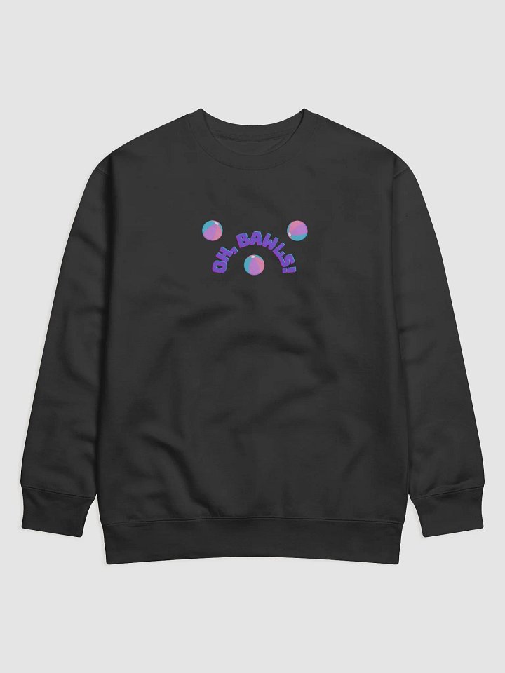 Oh, Bawls! Sweatshirt product image (5)