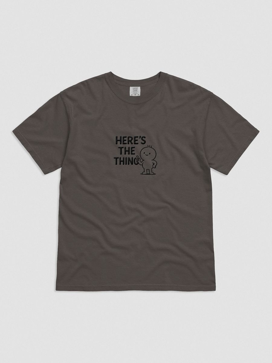 Here's The Thing - Tee product image (6)